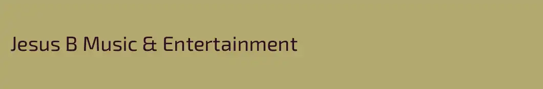 Jesus B Music & Entertainment